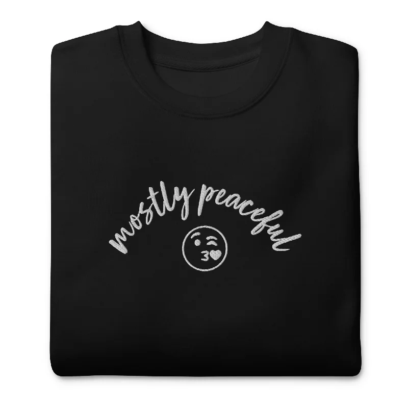 Mostly Peaceful Embroidered Crewneck Sweatshirt Hoodie with Typography Text Message