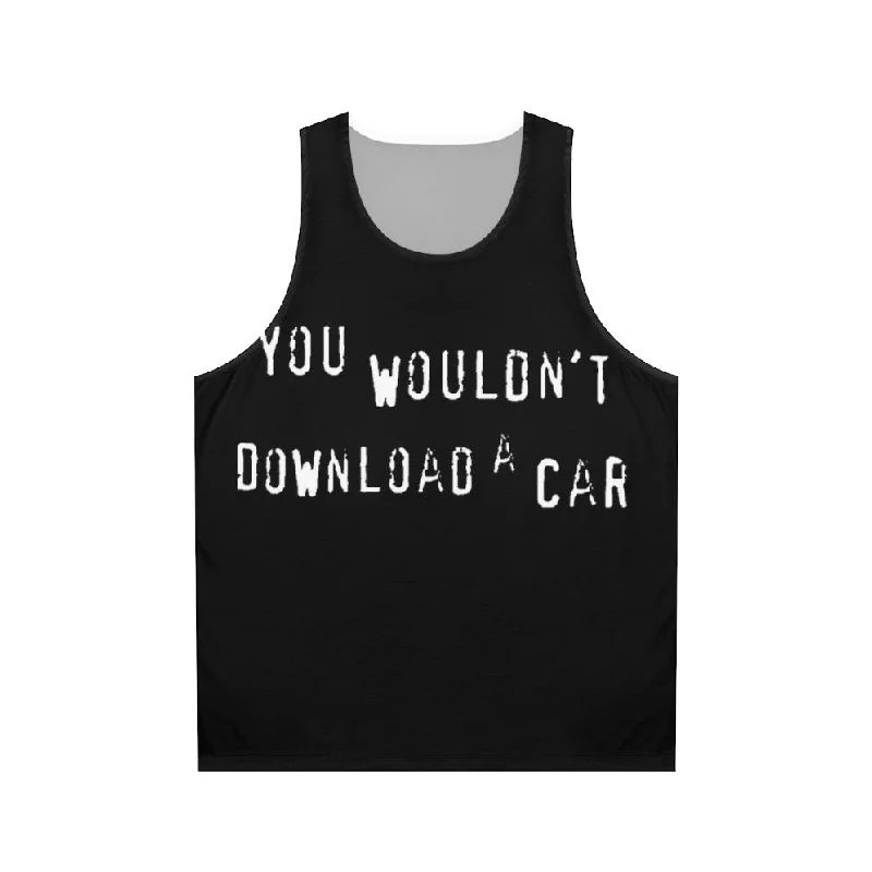 "Unisex 'You Wouldn't Download a Car' Humorous Tank Top" comfortable tank top