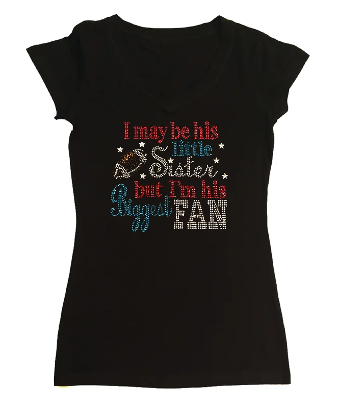 Womens T-shirt with I May be his Little Sister but I'm his Biggest Fan in Rhinestones Chenille Blend Fleece Blend Nylon Blend Womens T-shirt with I May be his Little Sister but I'm his Biggest Fan in Rhinestones Chenille Blend Fleece Blend Nylon Blend