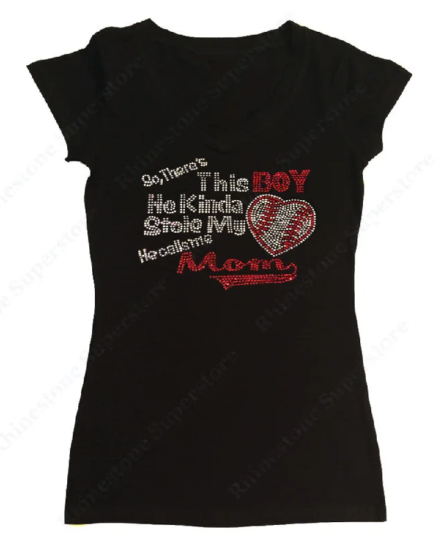 Womens T-shirt with So, There's This Boy He Kinda Stole my Baseball Heart He Calls Me Mom in Rhinestones Machine Wash Dry Clean Hand Wash Womens T-shirt with So, There's This Boy He Kinda Stole my Baseball Heart He Calls Me Mom in Rhinestones Machine Wash Dry Clean Hand Wash